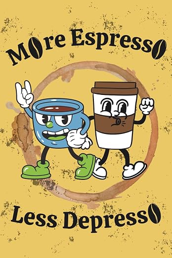 More Espresso, Less Depresso: Funny Coffee-Themed Lined Notebook – 6x9 by Unknown