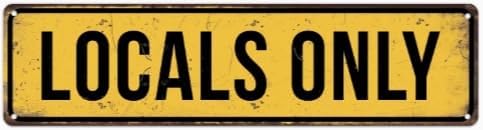 Locals Only Vintage Style Metal Street Sign, 16 x 4 inches by Unknown