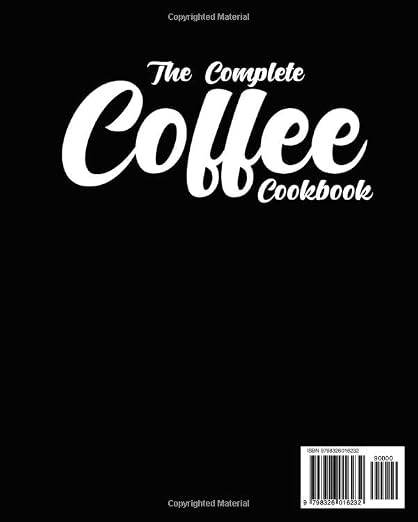 The Complete Coffee Cookbook: 2000 Days of Coffee Creations | A Connoisseur's - Image 2