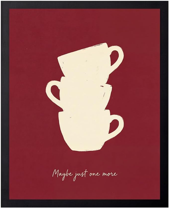 Lawrence Williams Designs Maybe Just One More Coffee Poster by LawrenceWilliamsDesigns