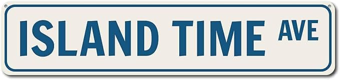 Metal Tin Sign Island Time sign Retro Aluminum Metal Sign by Unknown