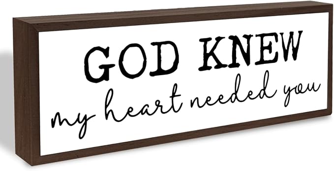 God Knew My Heart Needed You Sign, Christian Wood Sign, Decorative Wooden Box by BQL