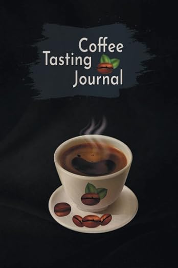 Coffee Tasting Journal: Awesome Coffee Tasting Log Book by Unknown