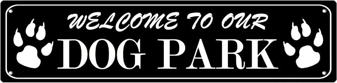 Vintage Tin Sign Welcome To Our Dog Park Sign Street Sign Retro Metal Sign by Unknown