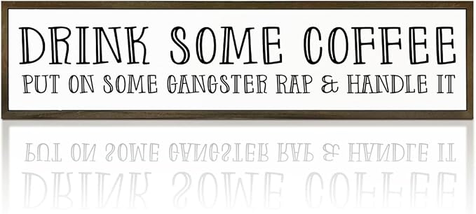 Funny Coffees Decor, Modern Farmhouse Table Shelf Decoration, Sarcastic Humor by Unknown