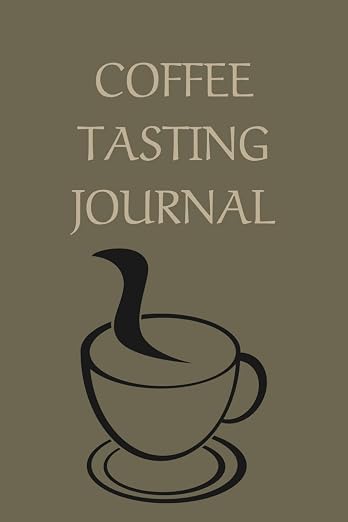 Coffee Tasting Journal: Brews & Notes: A Journey Through the World of Coffee by Unknown