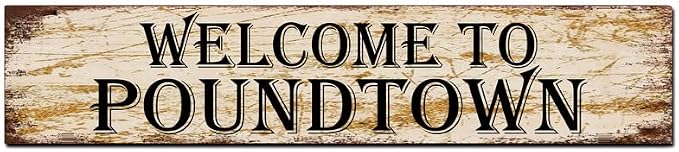 Metal Tin Sign Welcome To Pound Town sign Retro Aluminum Metal Sign by Unknown