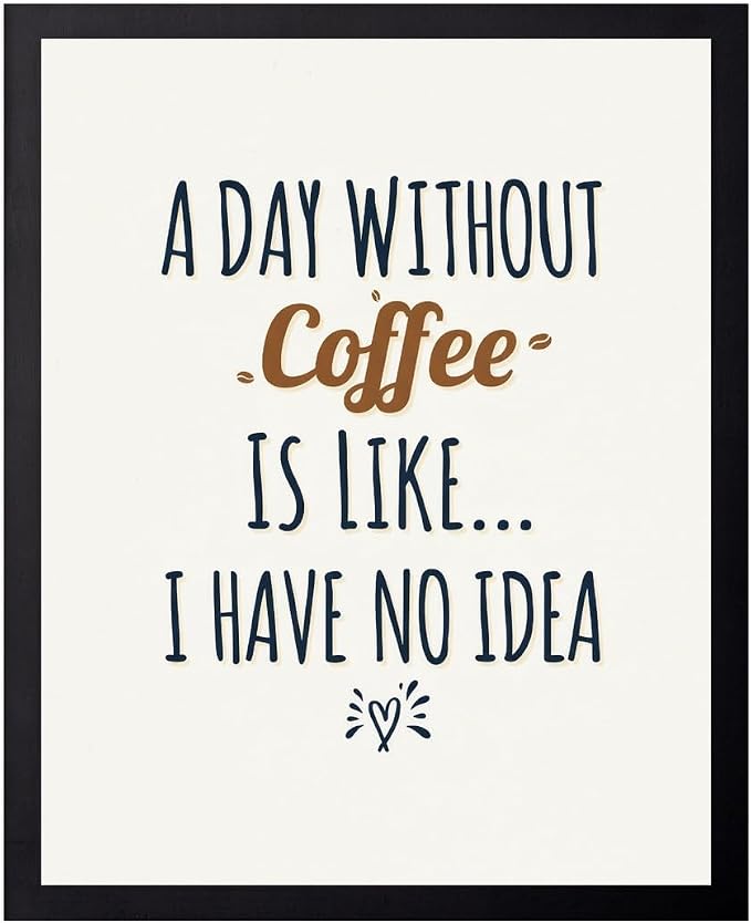 Lawrence Williams Designs A Day Without Coffee Poster by LawrenceWilliamsDesigns