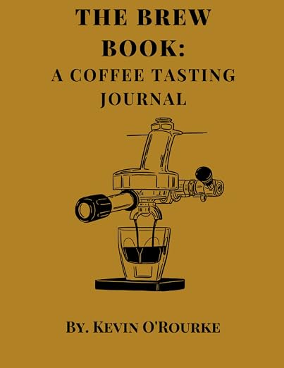 The Brew Book: Coffee Tasting Journal by Unknown