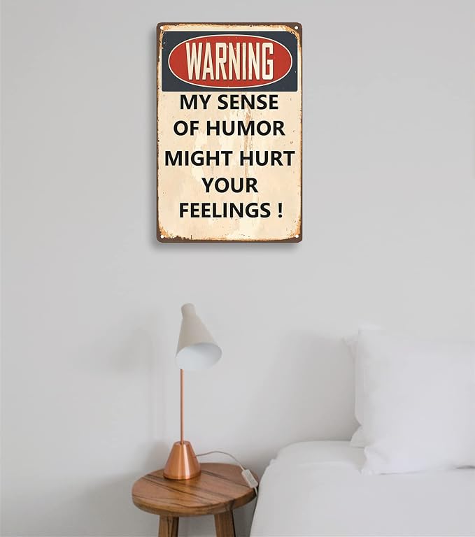 Funny Sarcastic Metal Signs, Warning My Sense Of Humor Might Hurt Your Feelings - Image 5