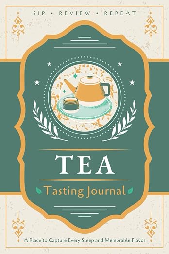 Tea Tasting Journal: A Logbook for Recording Taste Notes, Reviews and Ratings | by Unknown