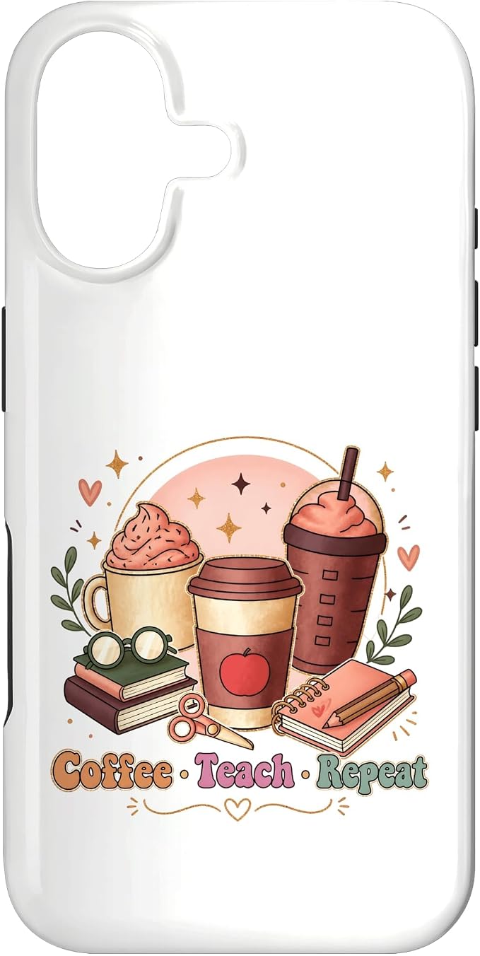 Coffee Teach Repeat Teacher Daily Routine Design Case by Unknown