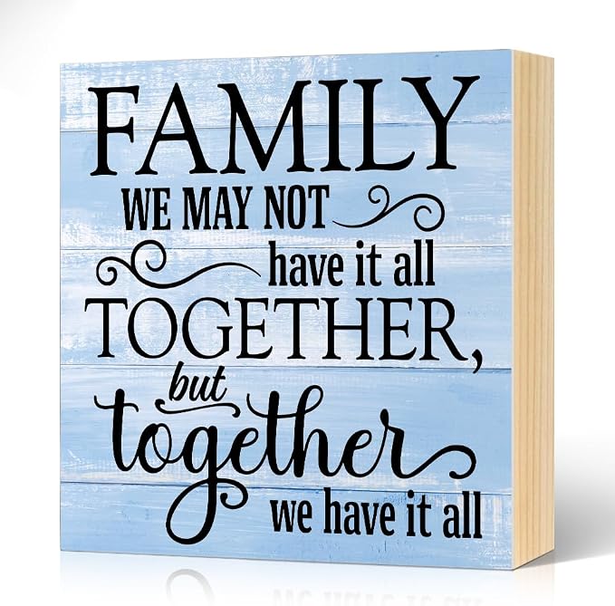 We May Not Have It All Together But Together We Have It All Box Sign Rustic by Unknown
