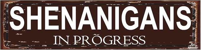 Shenanigans In Progress Metal Sign, Rustic Wall Art, 16 x 4 Inch Funny Decor by cohuodec