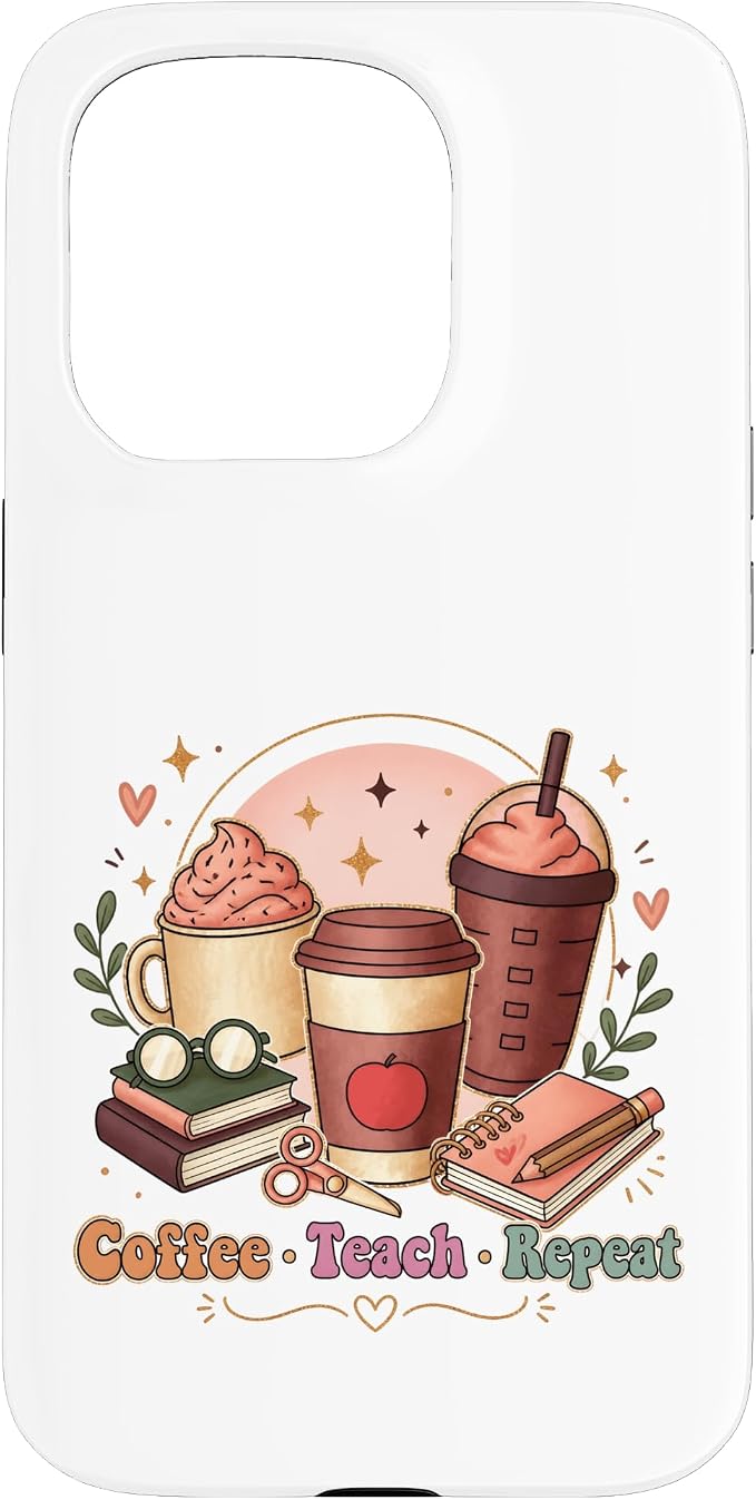 Coffee Teach Repeat Teacher Daily Routine Design Case by Unknown