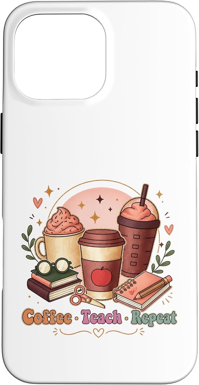 Coffee Teach Repeat Teacher Daily Routine Design Case by Unknown