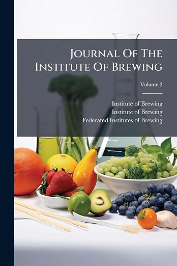 Journal Of The Institute Of Brewing; Volume 2 by Unknown