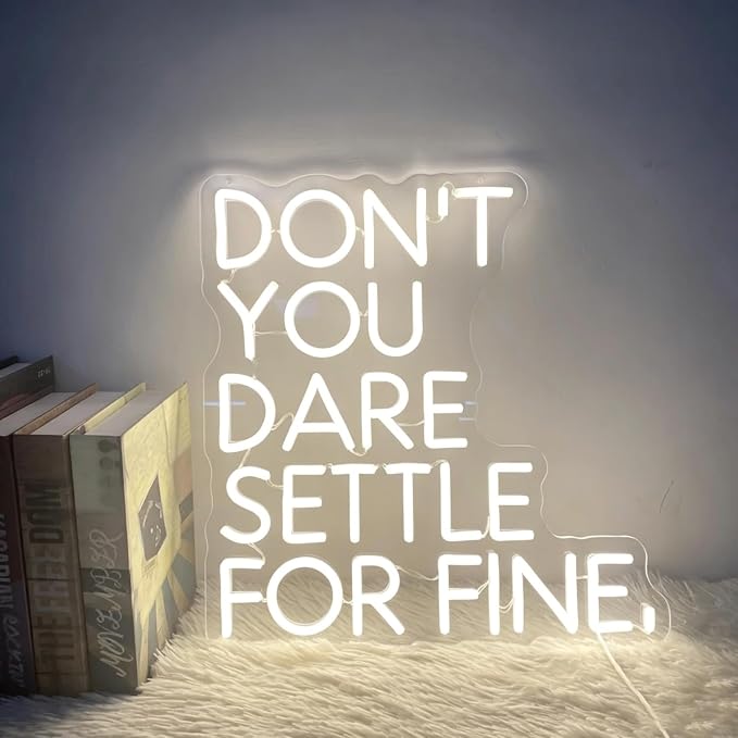 Don't You Dare Settle For Fine Neon Sign, Warm White LED Neon Light for Wall - Image 2