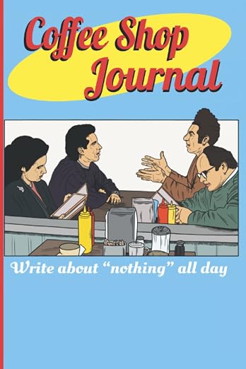Coffee Shop Journal: Write about “nothing” all day by Unknown