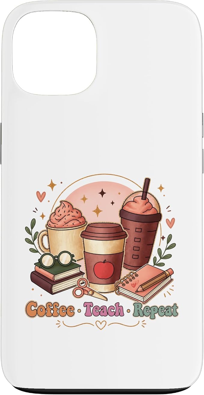 Coffee Teach Repeat Teacher Daily Routine Design Case by Unknown