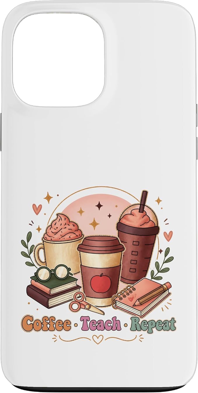 Coffee Teach Repeat Teacher Daily Routine Design Case by Unknown