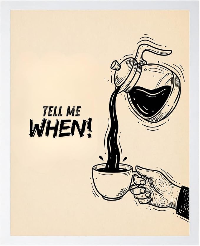 Lawrence Williams Designs Tell Me When Coffee Poster by LawrenceWilliamsDesigns