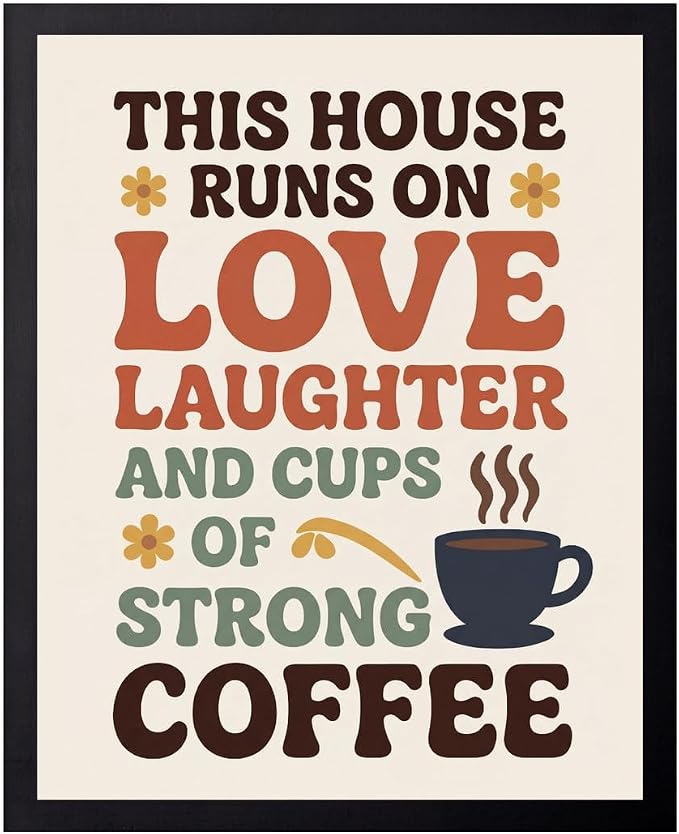 Lawrence Williams Designs This House Runs on Love Laughter and Strong Coffee by LawrenceWilliamsDesigns