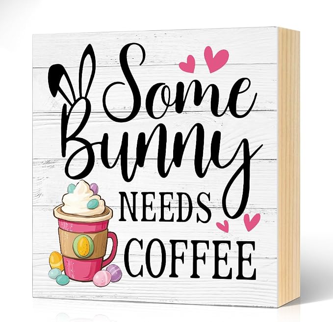 Some Bunny Needs Coffee Easter Wood Block Plaque Box Sign by Unknown