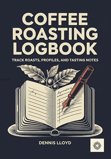 Coffee Roasting Logbook:: Track Roasts, and Tasting Notes by Unknown