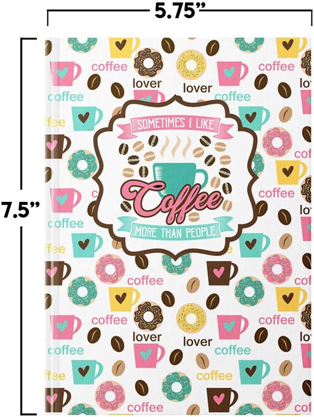 Funny "Sometimes I Like Coffee More Than People" Coffee Themed Hardcover Journal - Image 4