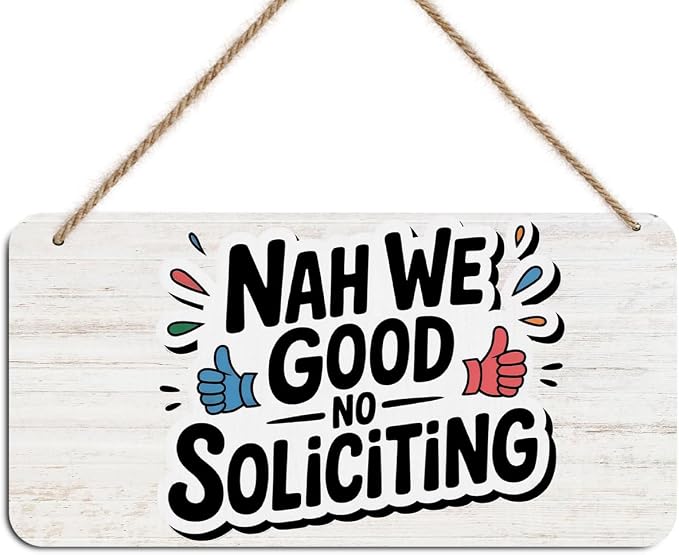 Funny Wooden Wall Sign Decor, Nah We Good No Soliciting Wall Signs Plaques by Unknown