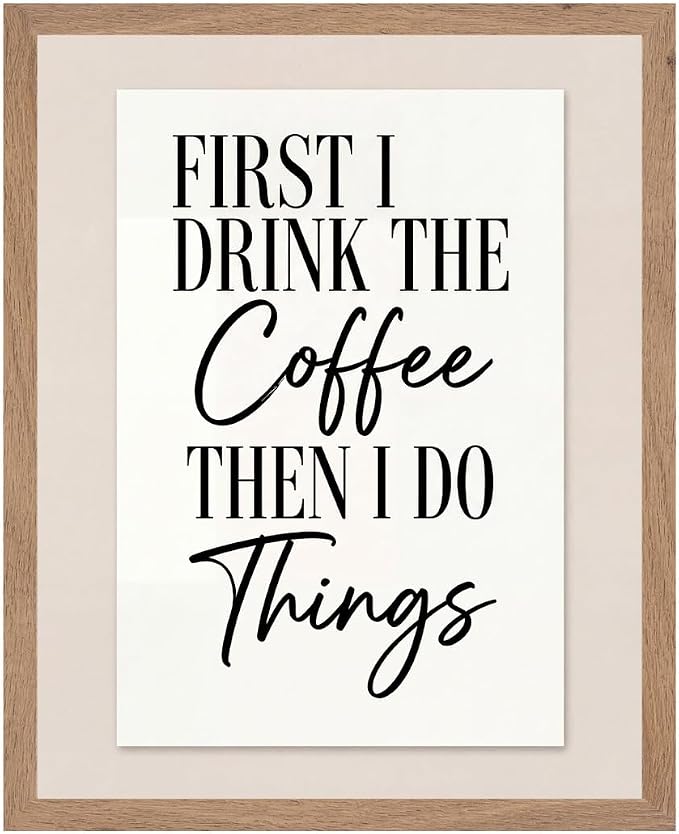 Lawrence Williams Designs First I Drink the Coffee Then I Do Things Poster by LawrenceWilliamsDesigns