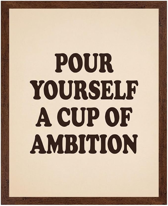 Lawrence Williams Designs Pour Yourself a Cup of Ambition Poster by LawrenceWilliamsDesigns