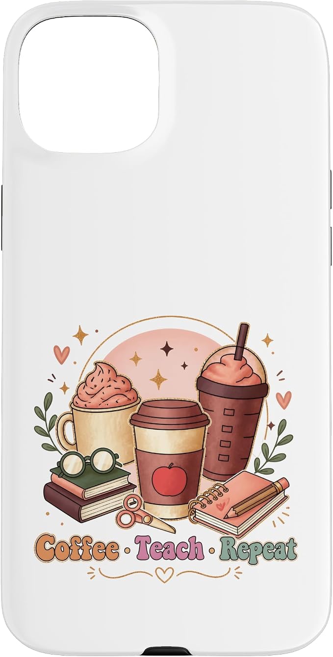 Coffee Teach Repeat Teacher Daily Routine Design Case by Unknown