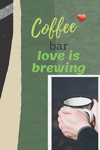 Coffee bar love is brewing: Coffee lovers theme notebook by Unknown