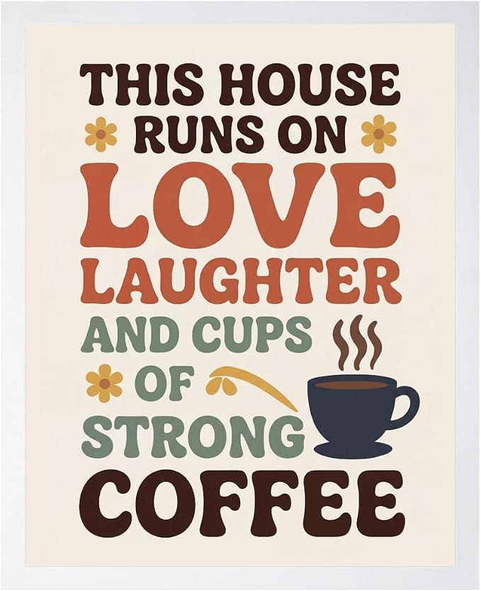 Lawrence Williams Designs This House Runs on Love Laughter and Strong Coffee by LawrenceWilliamsDesigns