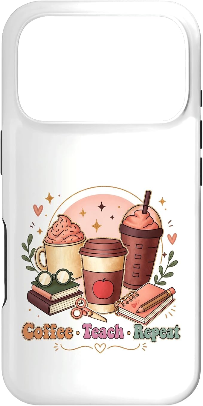 Coffee Teach Repeat Teacher Daily Routine Design Case by Unknown