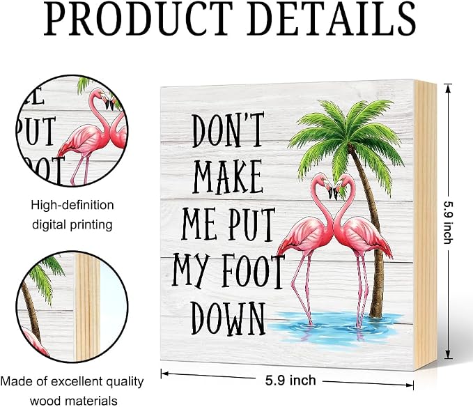 Don't Make Me Put My Foot Down Flamingo Wood Block Plaque Box Sign - Image 2