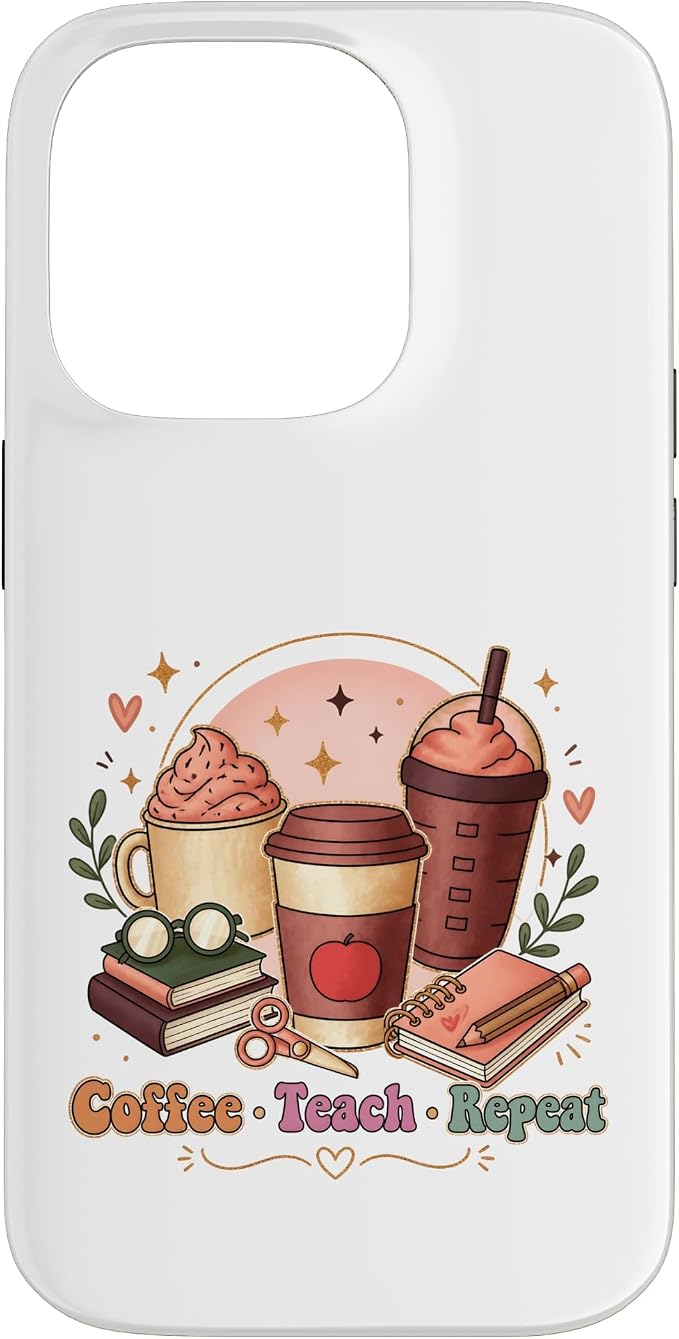 Coffee Teach Repeat Teacher Daily Routine Design Case by Unknown