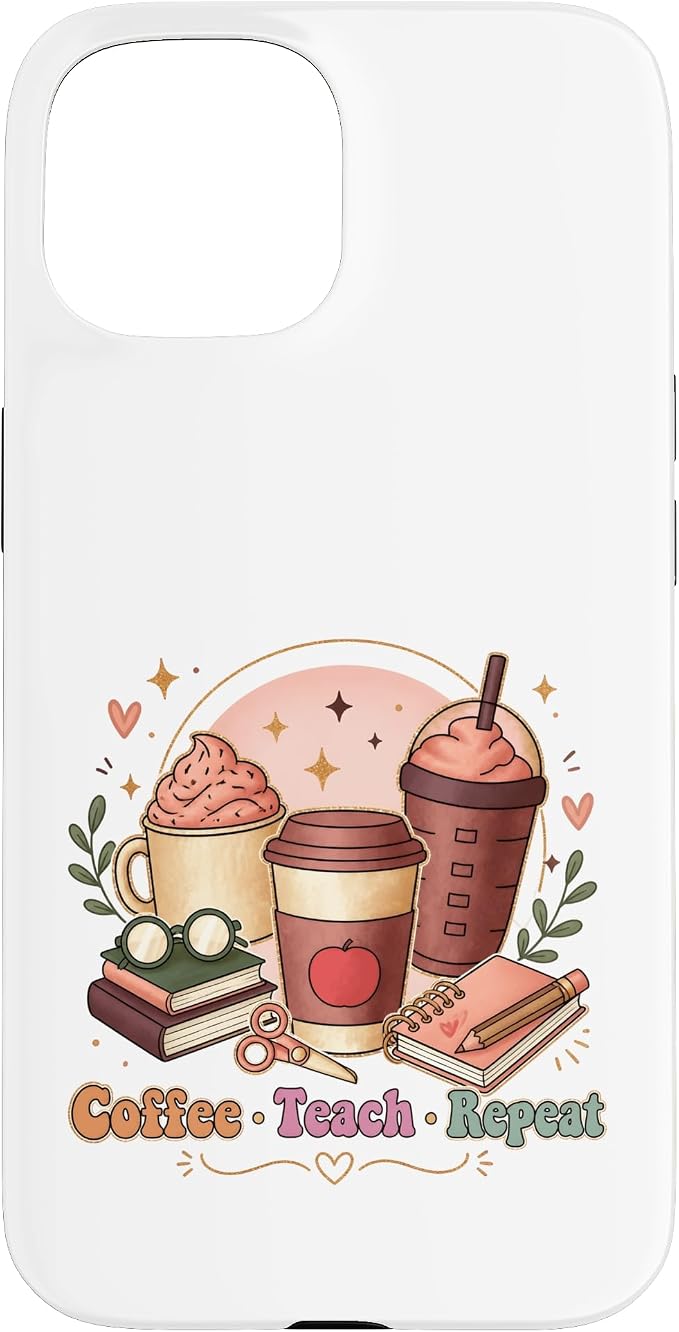 Coffee Teach Repeat Teacher Daily Routine Design Case by Unknown