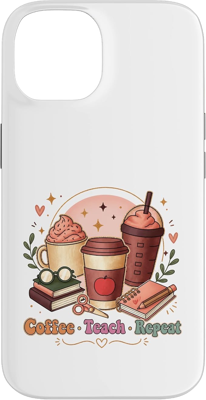 Coffee Teach Repeat Teacher Daily Routine Design Case by Unknown