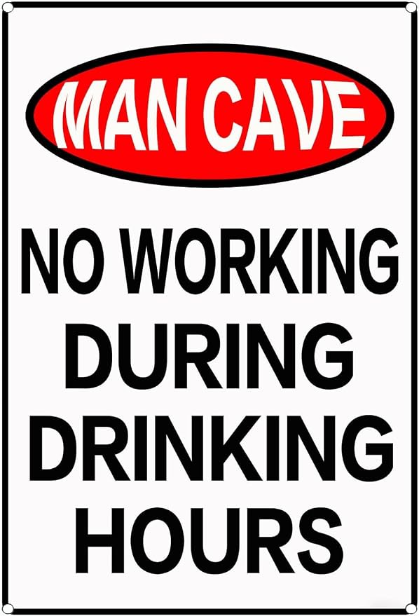 No Working During Drinking Hours Metal Sign by Unknown