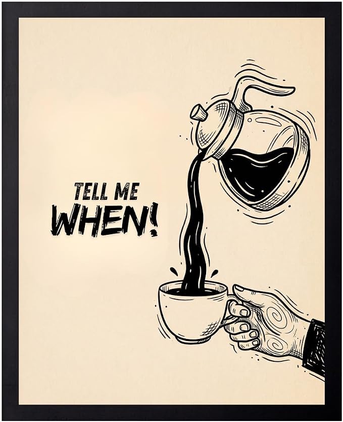 Lawrence Williams Designs Tell Me When Coffee Poster by LawrenceWilliamsDesigns