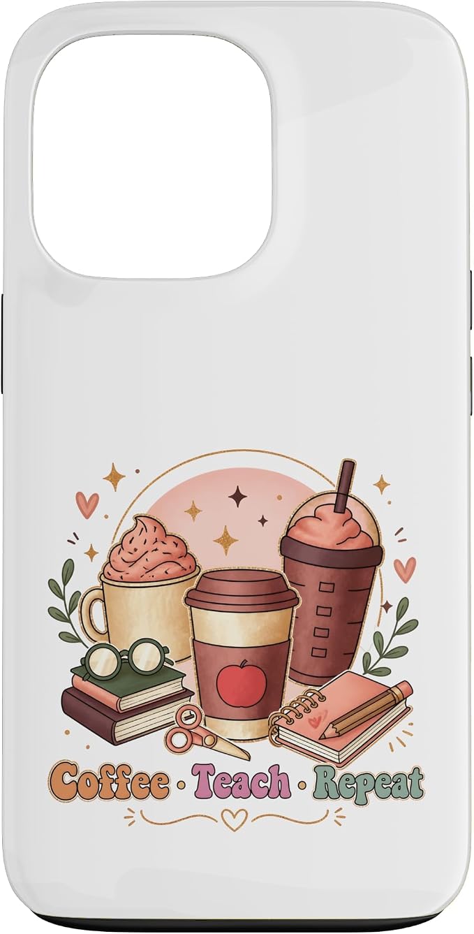 Coffee Teach Repeat Teacher Daily Routine Design Case by Unknown