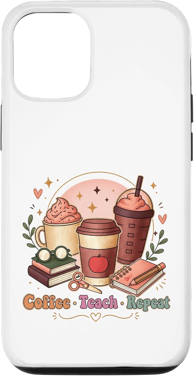 Coffee Teach Repeat Teacher Daily Routine Design Case by Unknown