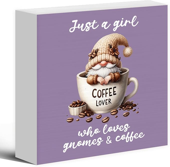 Rustic Gnome Wooden Coffee Sign, 5x5 in, Just A Girl Who Loves Gnomes & Coffee by Luipk