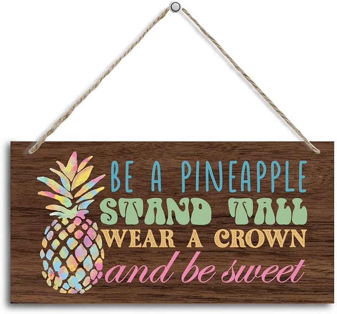 Pineapple Themed Wood Decor Sign, Be a Pineapple Stand Tall Wear a Crown and Be by HALUOSI