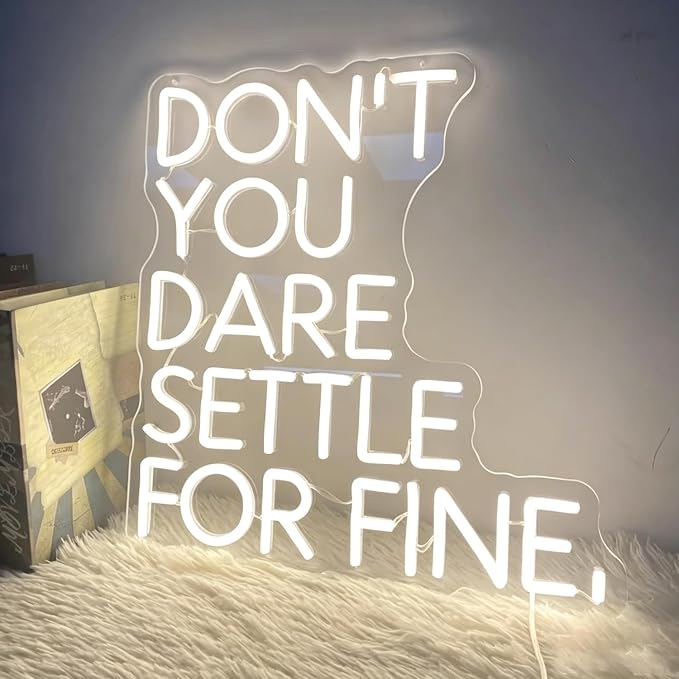 Don't You Dare Settle For Fine Neon Sign, Warm White LED Neon Light for Wall - Image 3