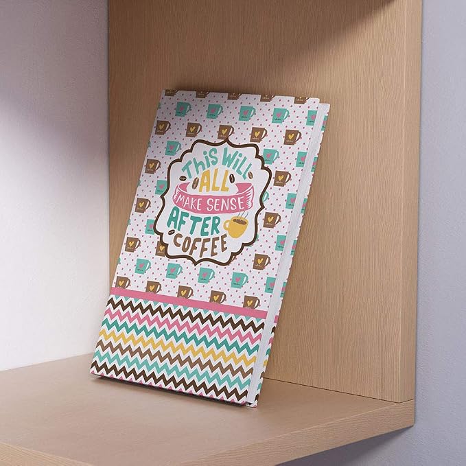 Funny "This Will All Make Sense After Coffee" Hardcover Journal, 5.75 inches by - Image 3