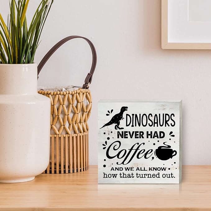 Dinosaurs Never Had Coffee Wood Box Sign Home Decor Rustic Kitchen Coffee Quote - Image 5